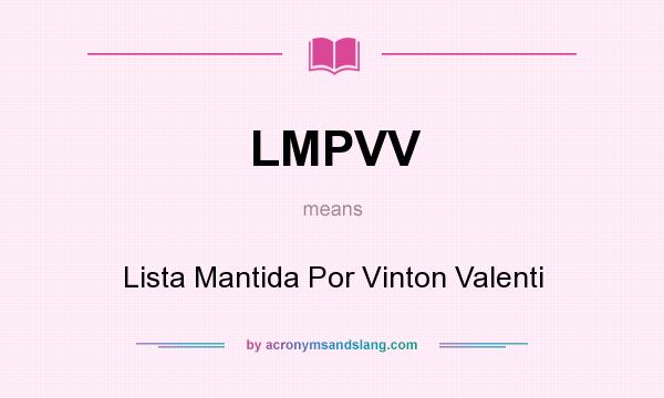 What does LMPVV mean? It stands for Lista Mantida Por Vinton Valenti