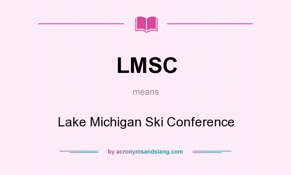 What does LMSC mean? It stands for Lake Michigan Ski Conference