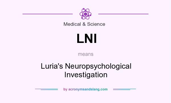 What does LNI mean? It stands for Luria`s Neuropsychological Investigation