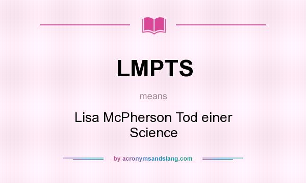 What does LMPTS mean? It stands for Lisa McPherson Tod einer Science