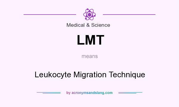 What does LMT mean? It stands for Leukocyte Migration Technique