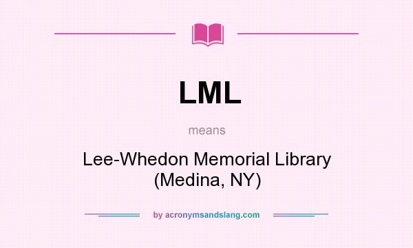 What does LML mean? It stands for Lee-Whedon Memorial Library (Medina, NY)