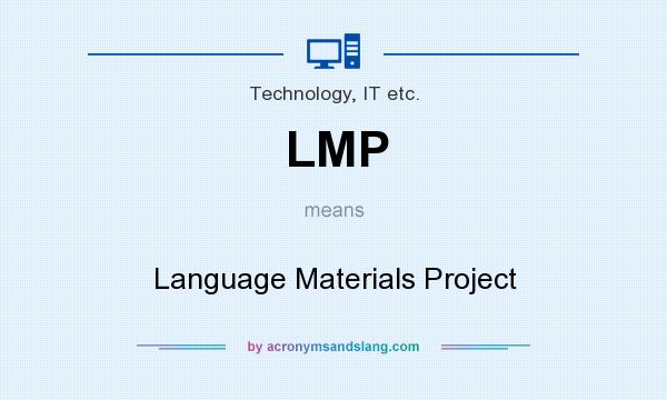 What does LMP mean? It stands for Language Materials Project