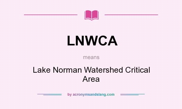 What does LNWCA mean? It stands for Lake Norman Watershed Critical Area