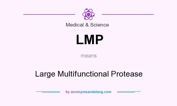 What does LMP mean? It stands for Large Multifunctional Protease