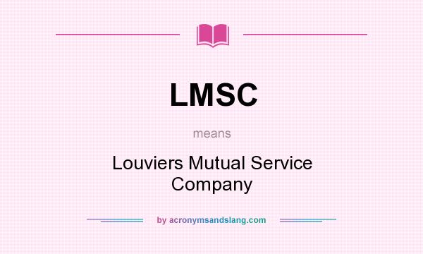 What does LMSC mean? It stands for Louviers Mutual Service Company
