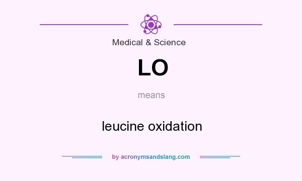 What does LO mean? It stands for leucine oxidation