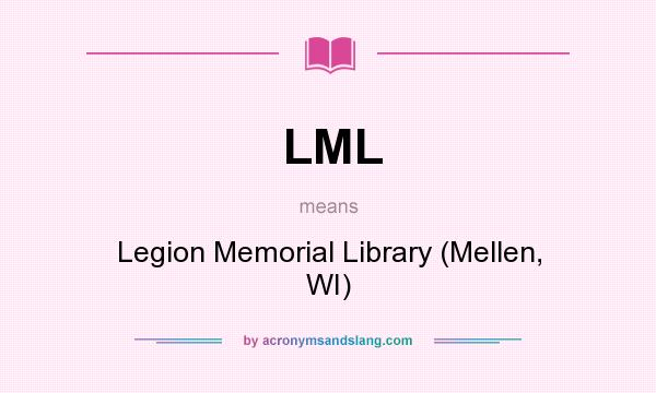 What does LML mean? It stands for Legion Memorial Library (Mellen, WI)