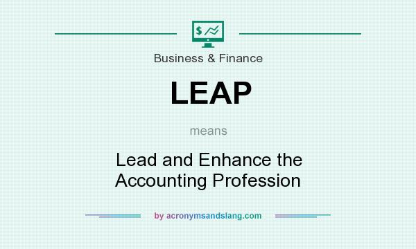 What does LEAP mean? It stands for Lead and Enhance the Accounting Profession