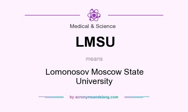 What does LMSU mean? It stands for Lomonosov Moscow State University
