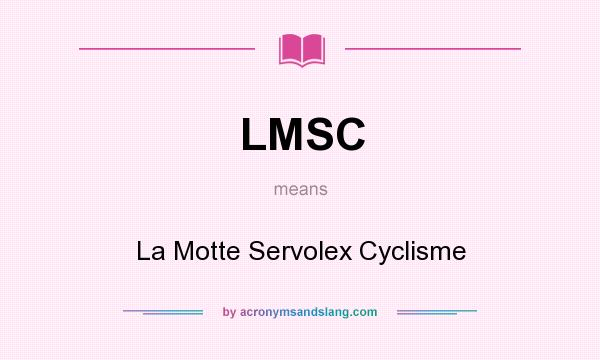 What does LMSC mean? It stands for La Motte Servolex Cyclisme