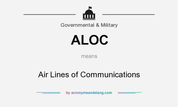 What does ALOC mean? It stands for Air Lines of Communications