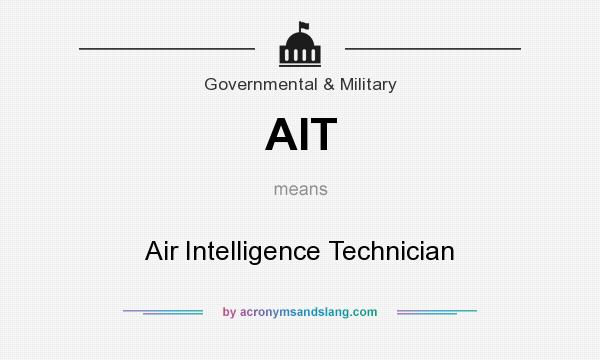 What does AIT mean? It stands for Air Intelligence Technician