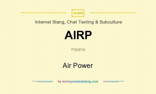 What does AIRP mean? It stands for Air Power