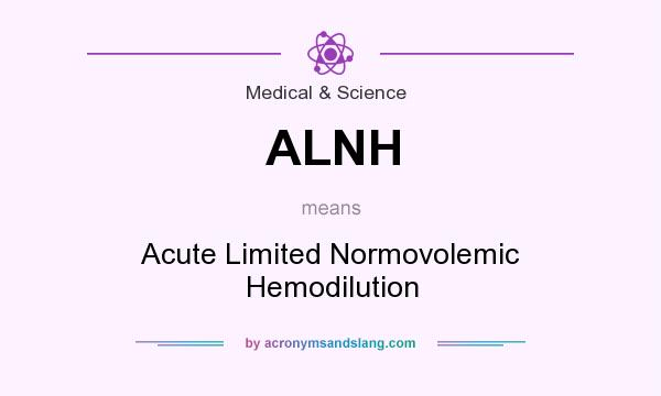 What does ALNH mean? It stands for Acute Limited Normovolemic Hemodilution