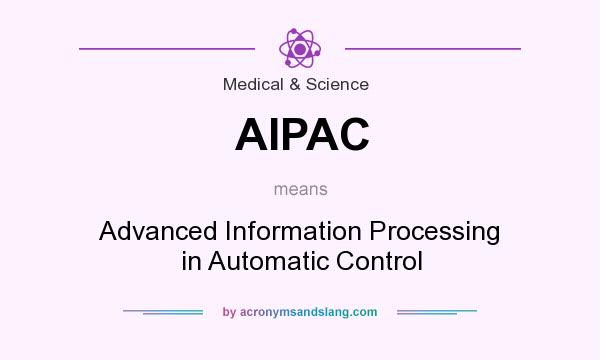 What does AIPAC mean? It stands for Advanced Information Processing in Automatic Control