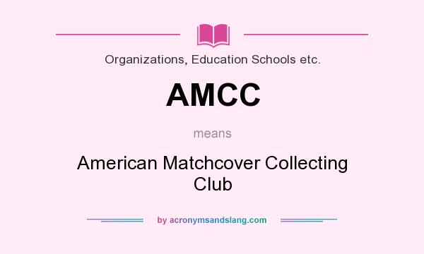 What does AMCC mean? It stands for American Matchcover Collecting Club