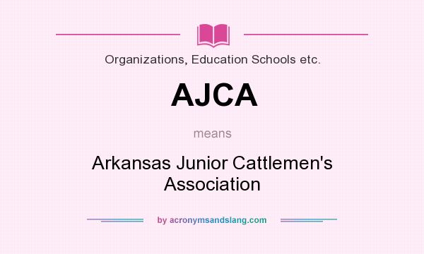What does AJCA mean? It stands for Arkansas Junior Cattlemen`s Association