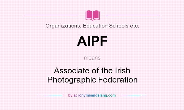 What does AIPF mean? It stands for Associate of the Irish Photographic Federation