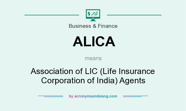 What does ALICA mean? It stands for Association of LIC (Life Insurance Corporation of India) Agents