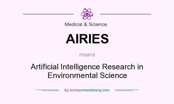 What does AIRIES mean? It stands for Artificial Intelligence Research in Environmental Science