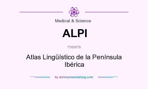 What does ALPI mean? It stands for Atlas Lingüístico de la Península Ibérica