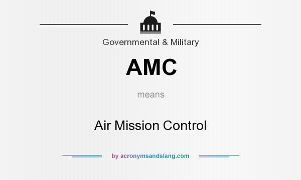 What does AMC mean? It stands for Air Mission Control