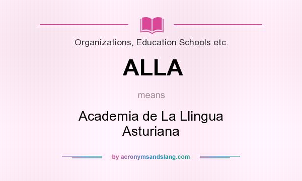 What does ALLA mean? It stands for Academia de La Llingua Asturiana