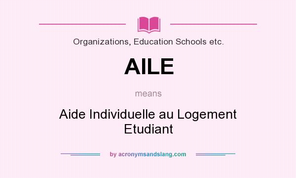 What does AILE mean? It stands for Aide Individuelle au Logement Etudiant