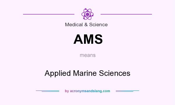 What does AMS mean? It stands for Applied Marine Sciences