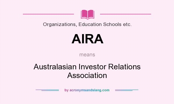 What does AIRA mean? It stands for Australasian Investor Relations Association
