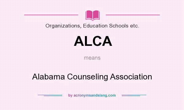 What does ALCA mean? It stands for Alabama Counseling Association