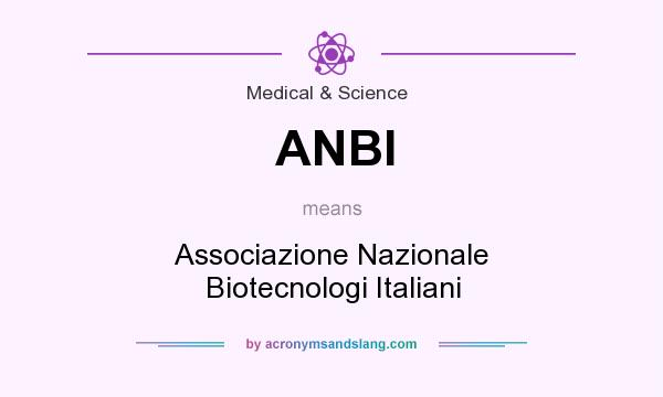 What does ANBI mean? It stands for Associazione Nazionale Biotecnologi Italiani