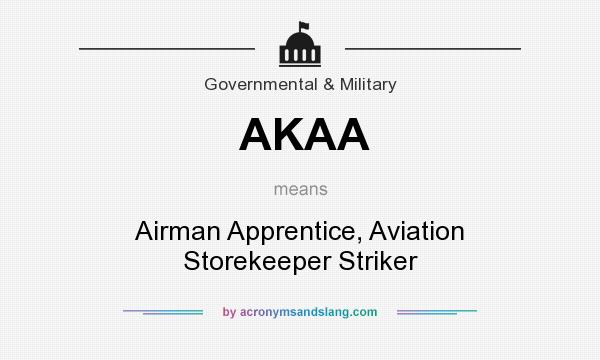 What does AKAA mean? It stands for Airman Apprentice, Aviation Storekeeper Striker