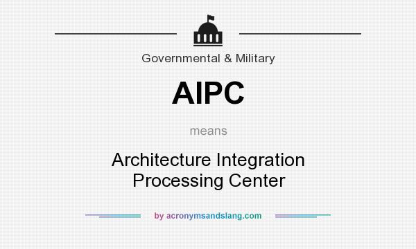 What does AIPC mean? It stands for Architecture Integration Processing Center
