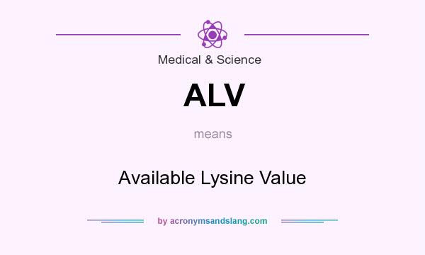 What does ALV mean? It stands for Available Lysine Value