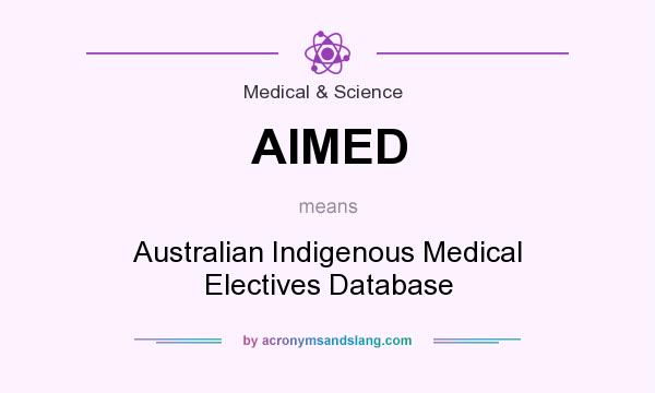What does AIMED mean? It stands for Australian Indigenous Medical Electives Database