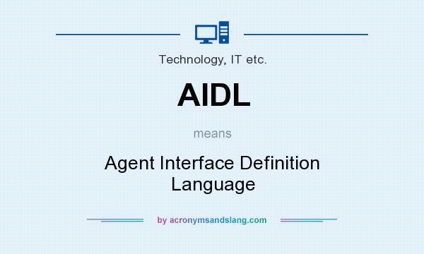 What does AIDL mean? It stands for Agent Interface Definition Language