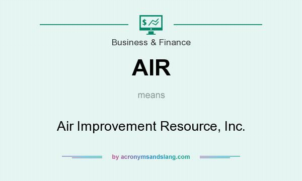 What does AIR mean? It stands for Air Improvement Resource, Inc.