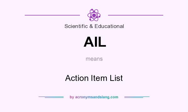 What does AIL mean? It stands for Action Item List