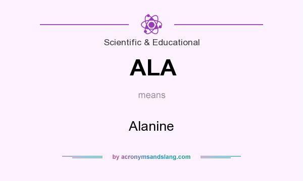 What does ALA mean? It stands for Alanine