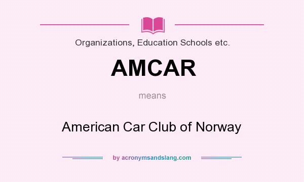 What does AMCAR mean? It stands for American Car Club of Norway