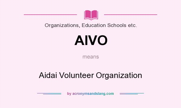 What does AIVO mean? It stands for Aidai Volunteer Organization