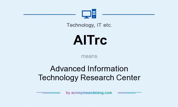 What does AITrc mean? It stands for Advanced Information Technology Research Center