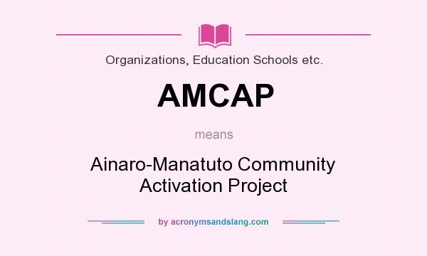 What does AMCAP mean? It stands for Ainaro-Manatuto Community Activation Project