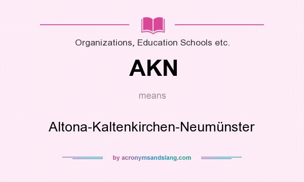 What does AKN mean? It stands for Altona-Kaltenkirchen-Neumünster