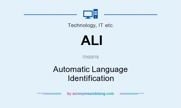 What does ALI mean? It stands for Automatic Language Identification