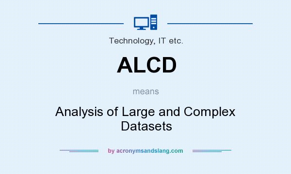 What does ALCD mean? It stands for Analysis of Large and Complex Datasets