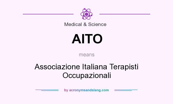 What does AITO mean? It stands for Associazione Italiana Terapisti Occupazionali