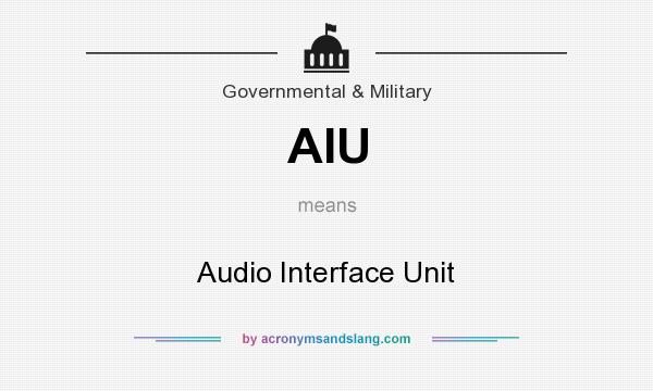 What does AIU mean? It stands for Audio Interface Unit